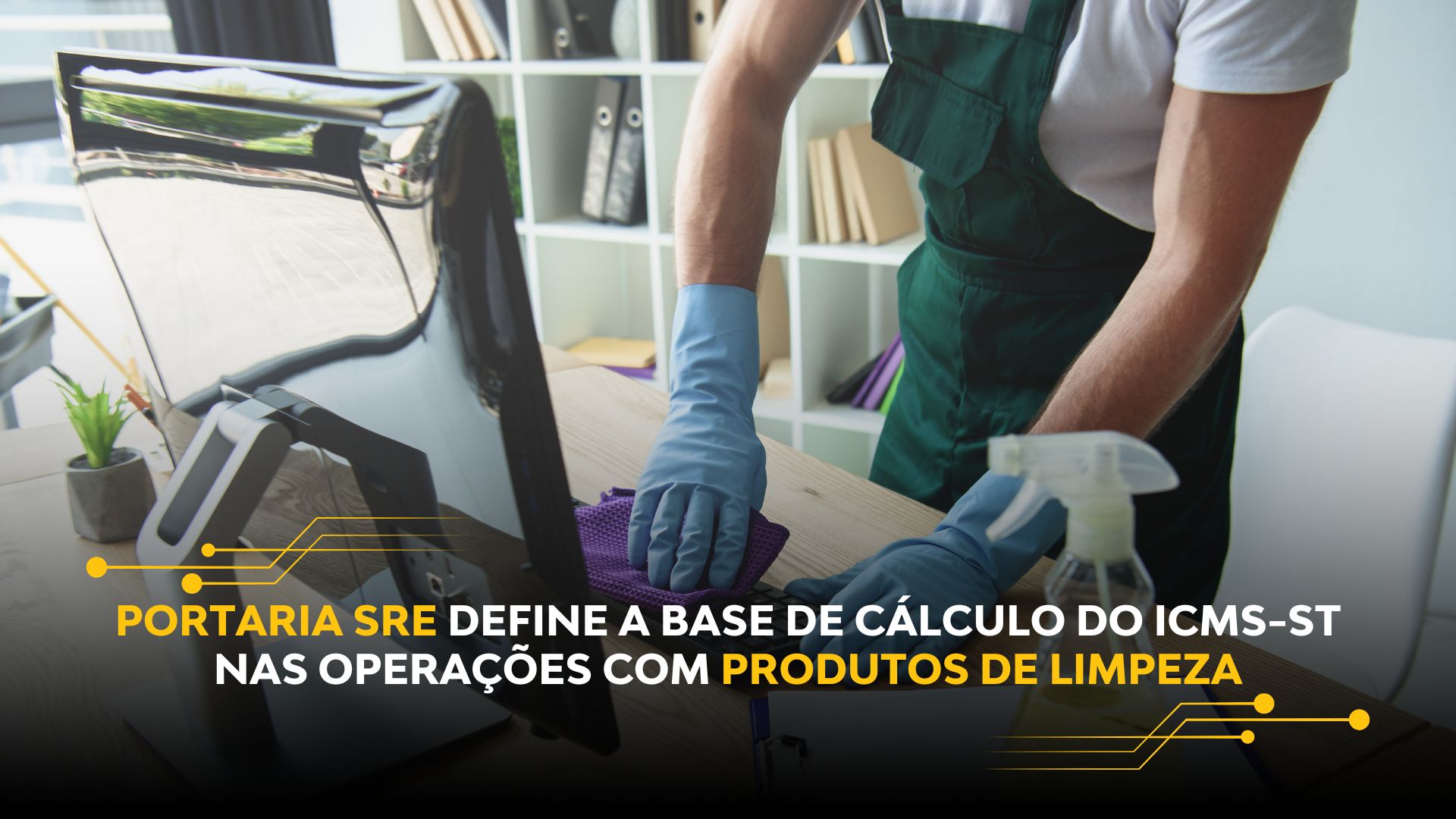 PORTARIA SRE DEFINE A BASE DE CÁLCULO DO ICMS-ST NAS OPERAÇÕES COM PRODUTOS DE LIMPEZA