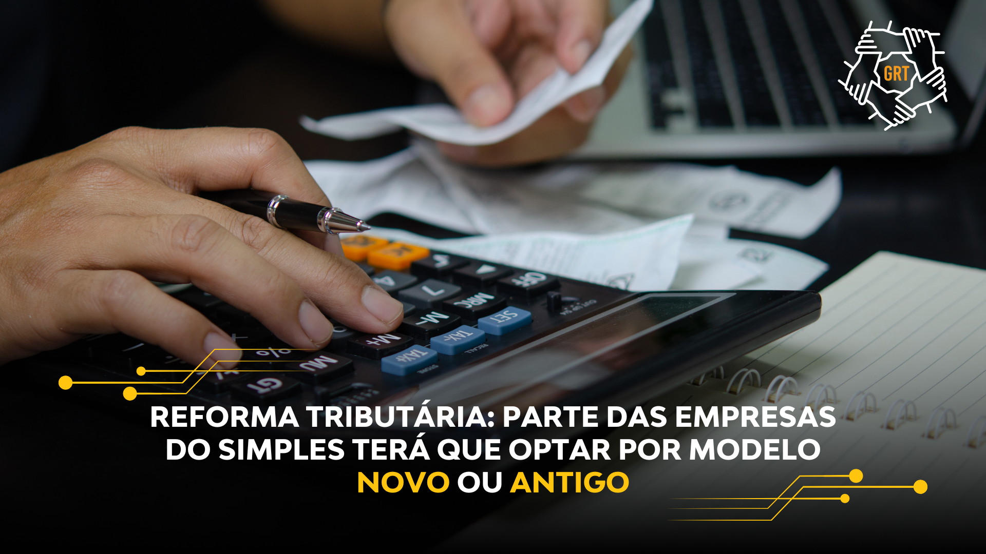 REFORMA TRIBUTÁRIA: PARTE DAS EMPRESAS DO SIMPLES TERÁ QUE OPTAR POR MODELO NOVO OU ANTIGO