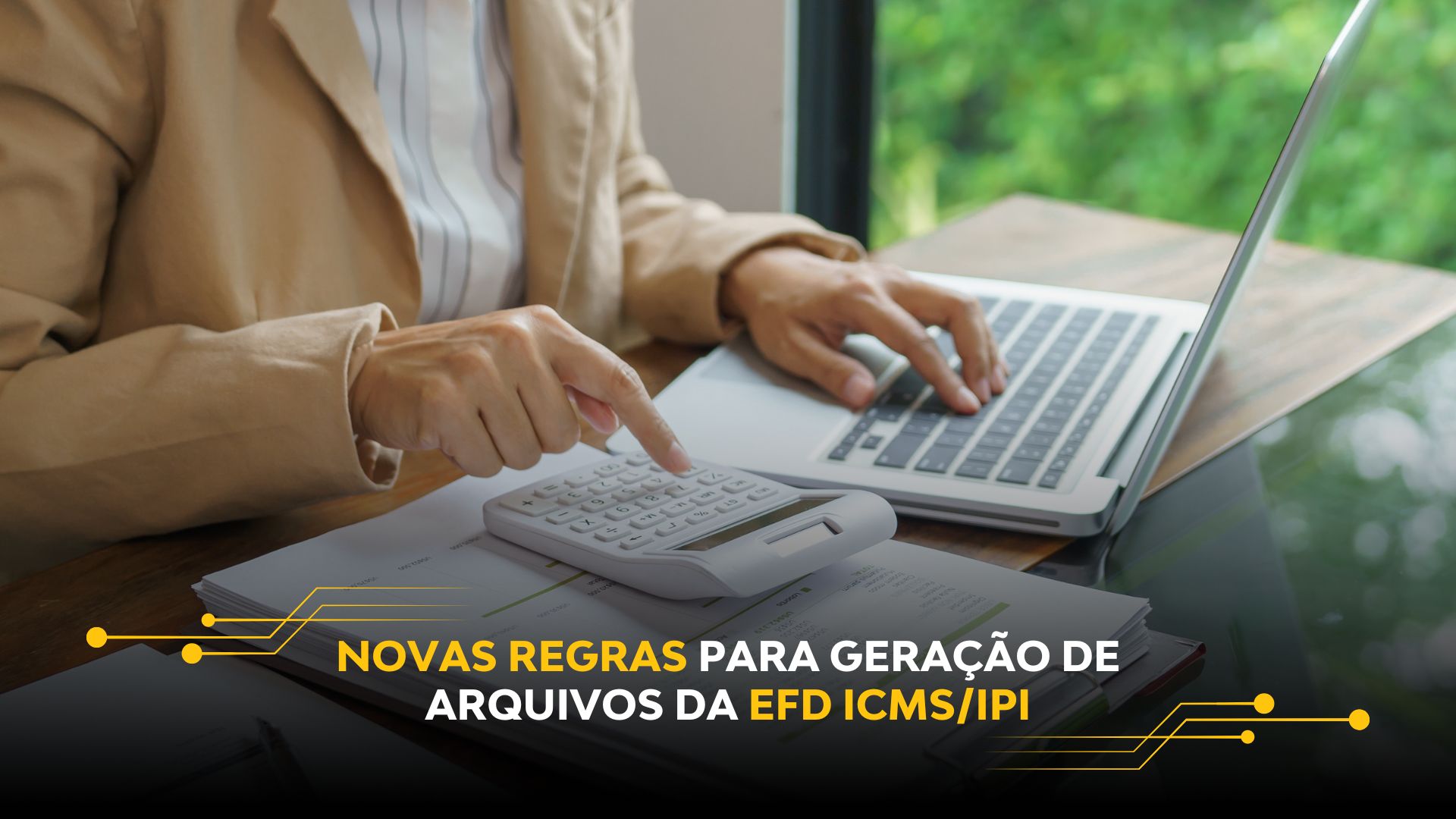 NOVAS REGRAS PARA GERAÇÃO DE ARQUIVOS DA EFD ICMS/IPI