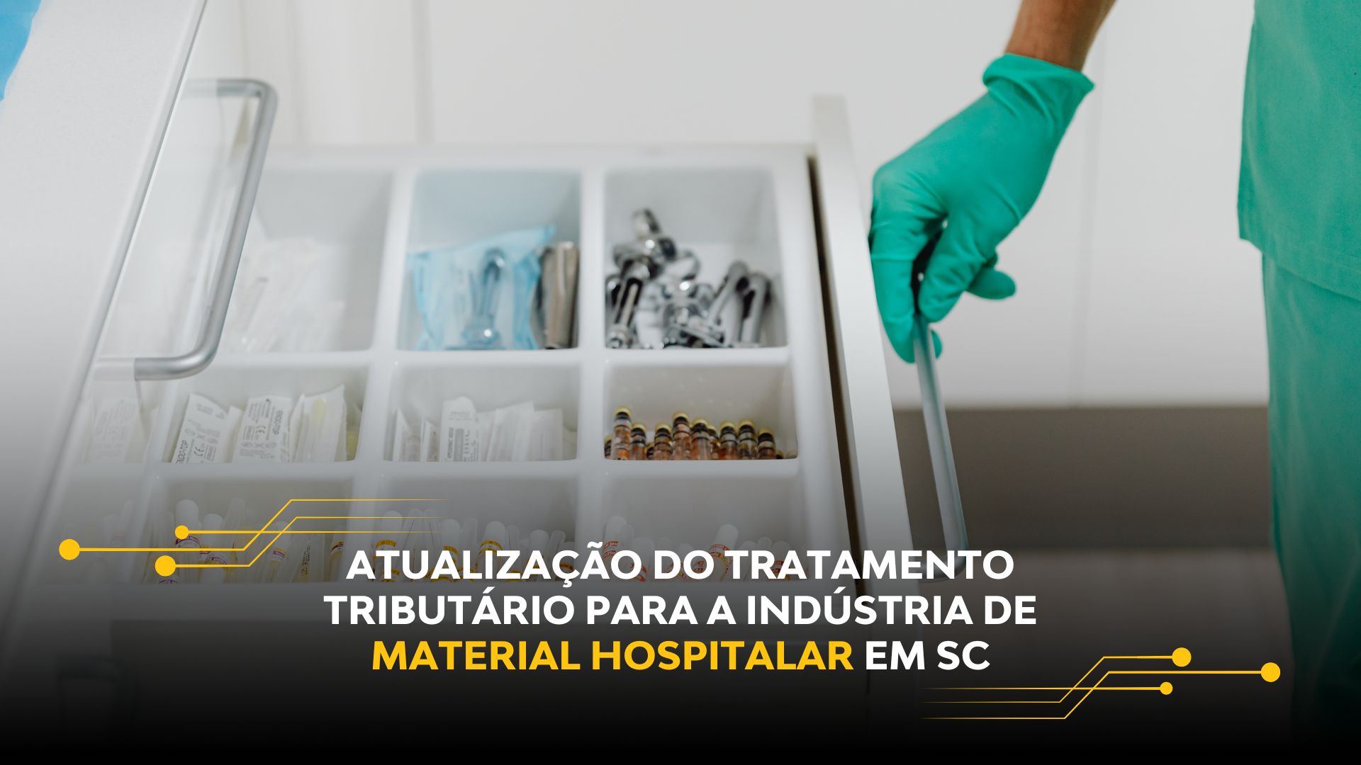 ATUALIZAÇÃO DO TRATAMENTO TRIBUTÁRIO PARA A INDÚSTRIA DE MATERIAL HOSPITALAR EM SC