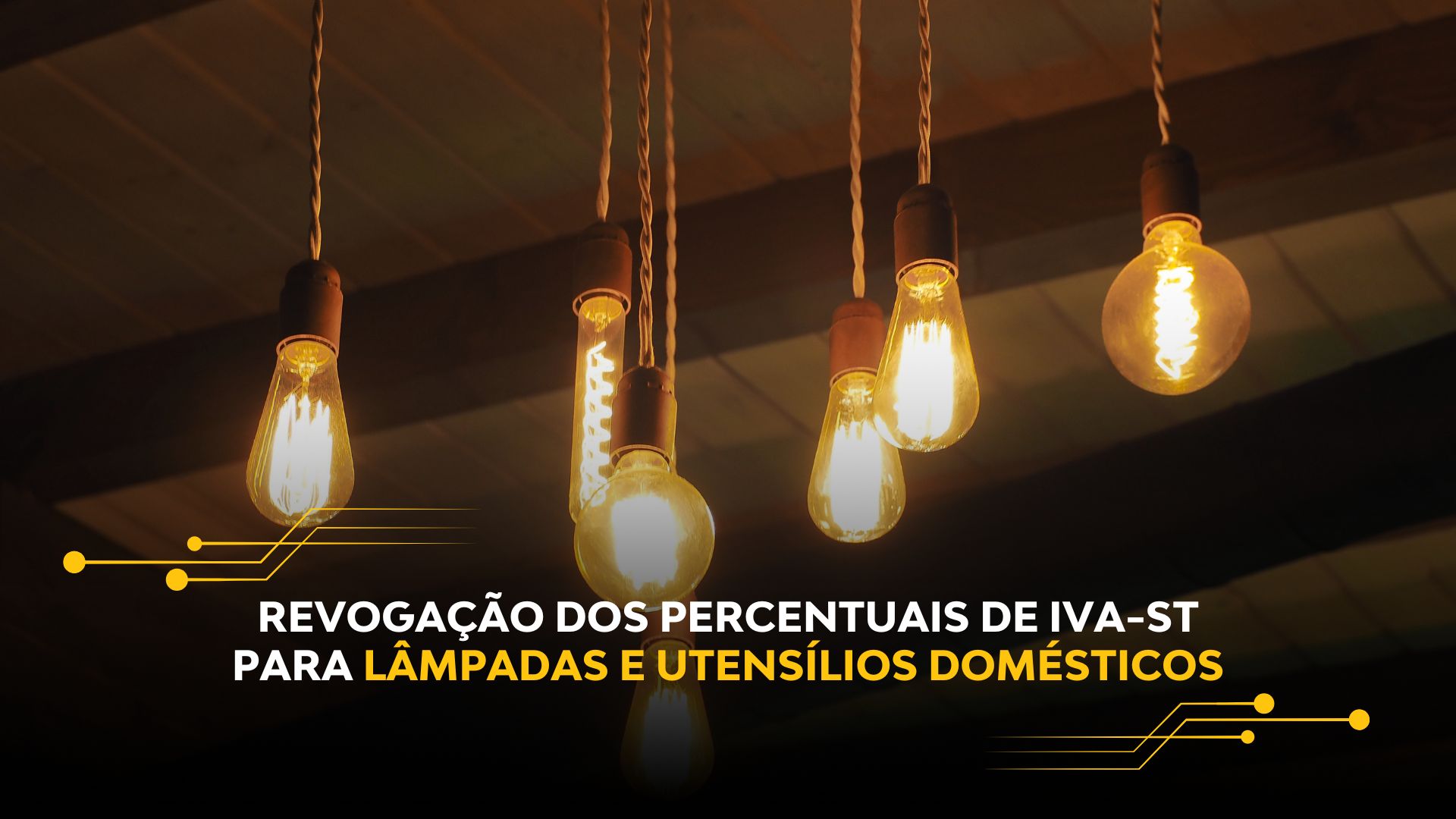 REVOGAÇÃO DOS PERCENTUAIS DE IVA-ST PARA LÂMPADAS E UTENSÍLIOS DOMÉSTICOS