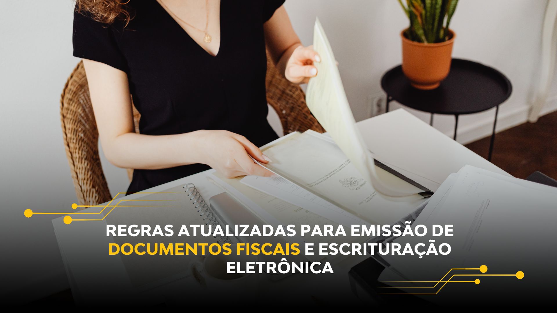 REGRAS ATUALIZADAS PARA EMISSÃO DE DOCUMENTOS FISCAIS E ESCRITURAÇÃO ELETRÔNICA