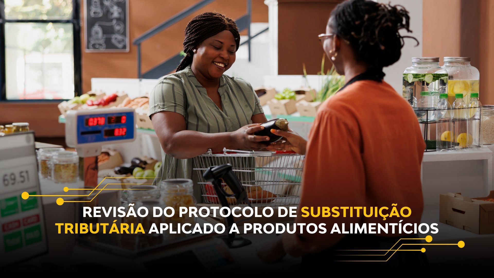 REVISÃO DO PROTOCOLO DE SUBSTITUIÇÃO TRIBUTÁRIA APLICADO A PRODUTOS ALIMENTÍCIOS