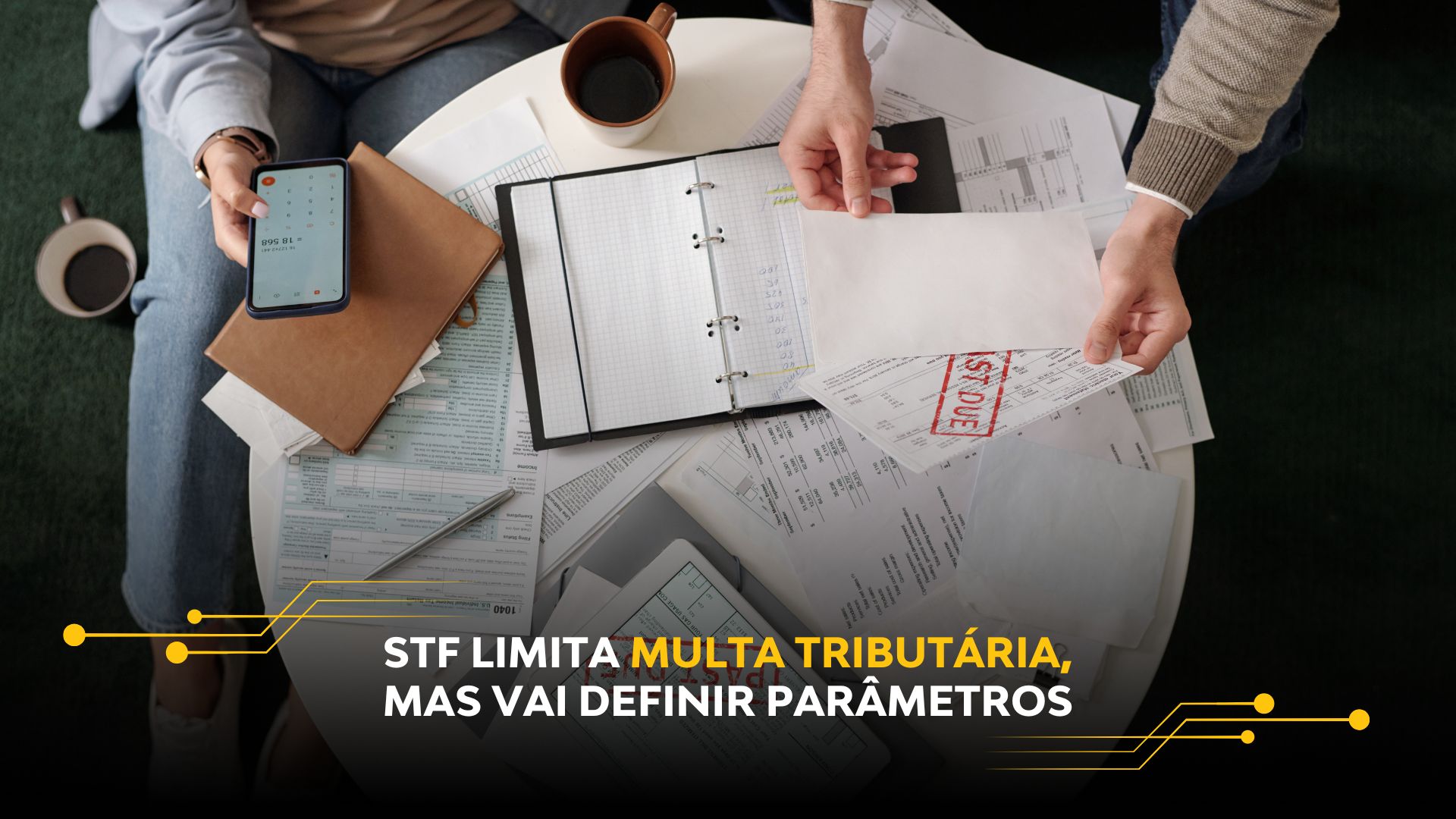 STF LIMITA MULTA TRIBUTÁRIA, MAS VAI DEFINIR PARÂMETROS
