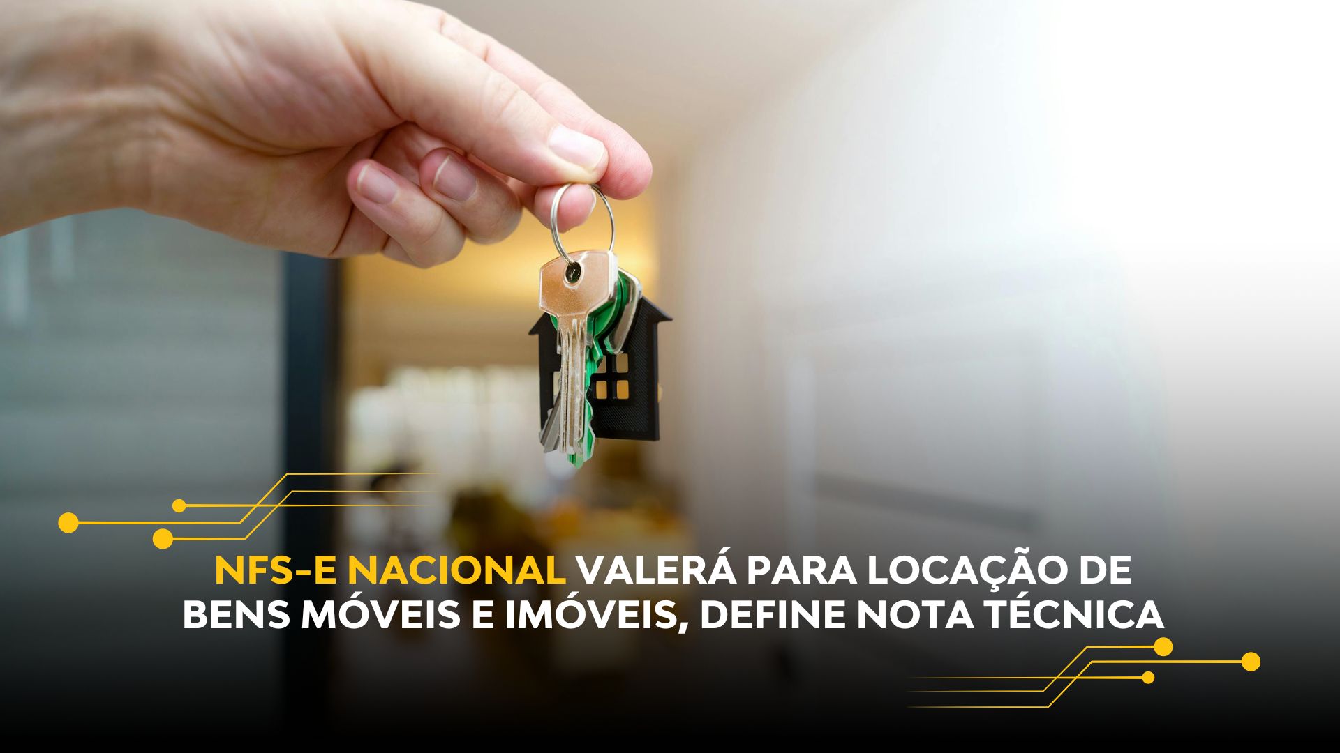 NFS-E NACIONAL VALERÁ PARA LOCAÇÃO DE BENS MÓVEIS E IMÓVEIS, DEFINE NOTA TÉCNICA