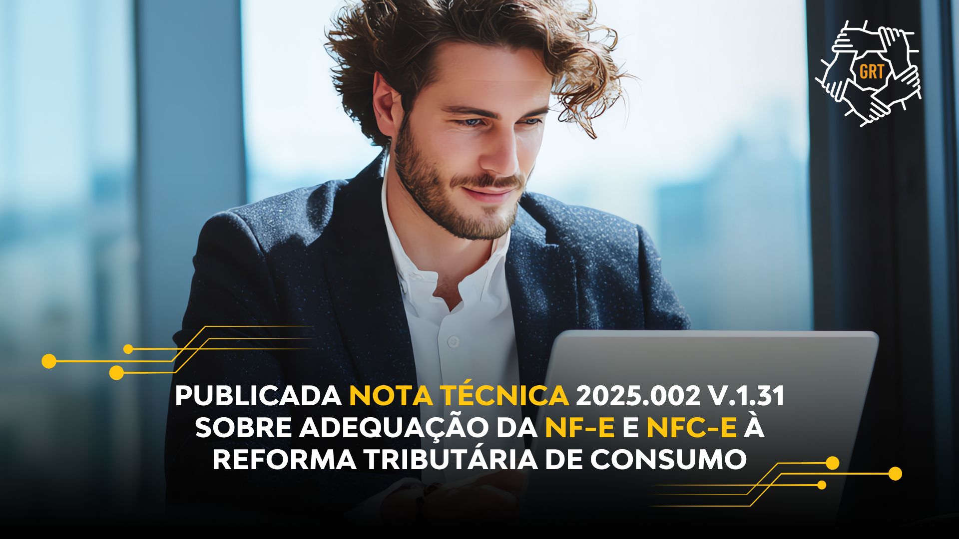 PUBLICADA NOTA TÉCNICA 2025.002 V.1.31 SOBRE ADEQUAÇÃO DA NF-E E NFC-E À REFORMA TRIBUTÁRIA DE CONSUMO