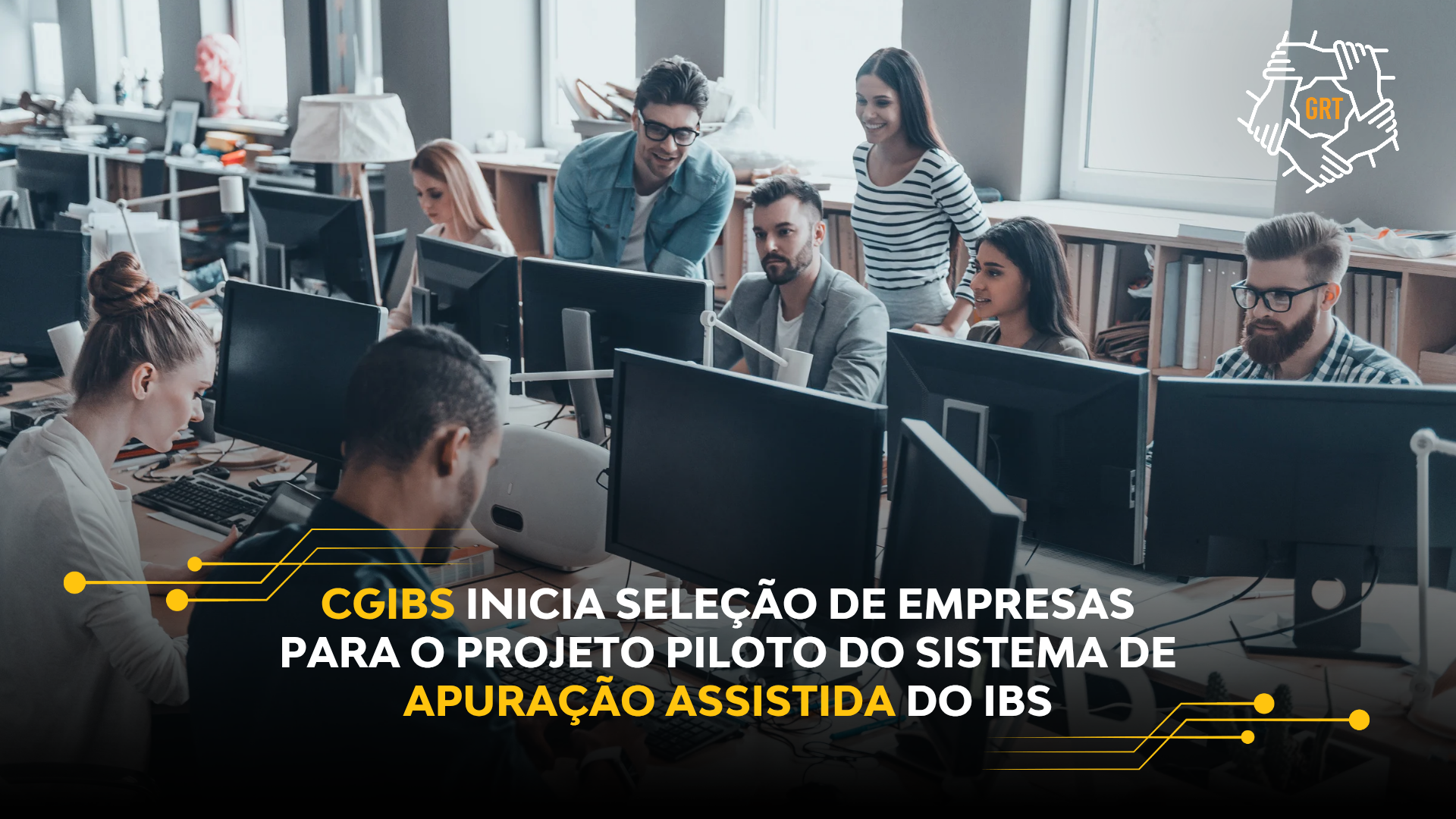 CGIBS INICIA SELEÇÃO DE EMPRESAS PARA O PROJETO PILOTO DO SISTEMA DE APURAÇÃO ASSISTIDA DO IBS