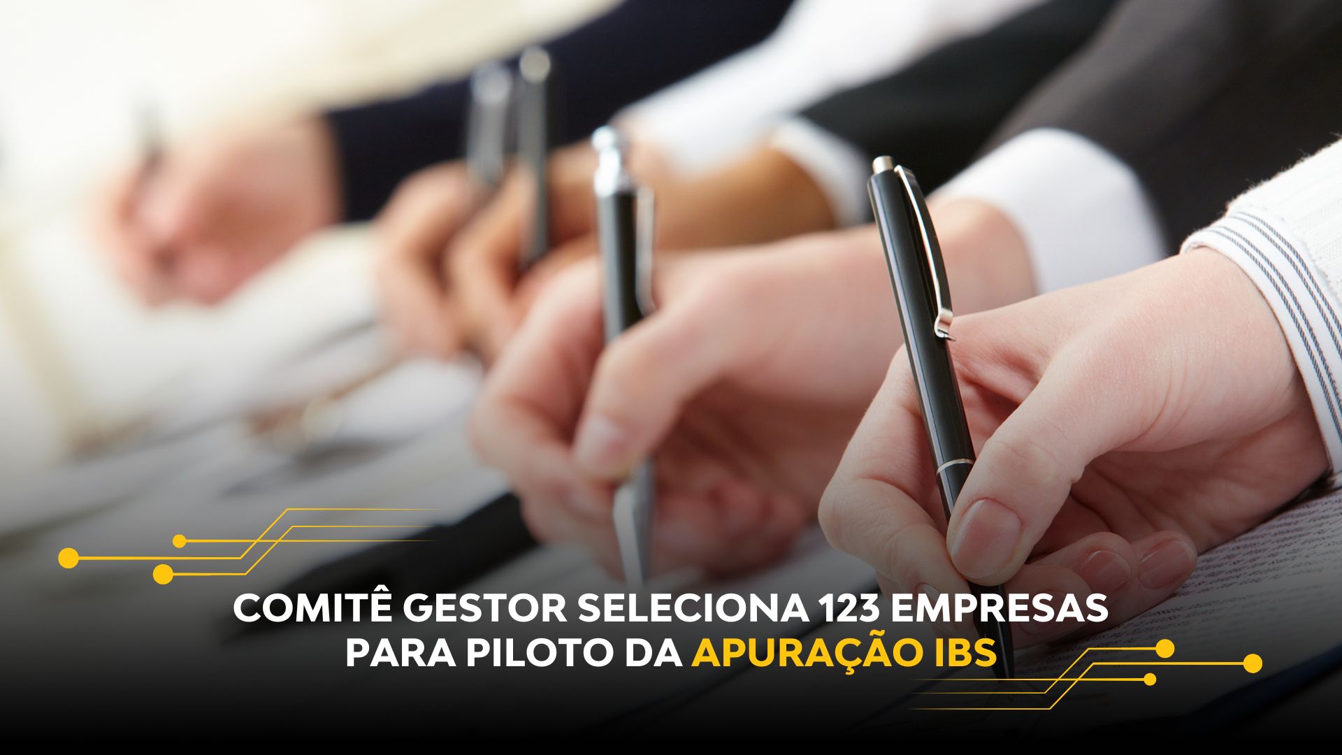 COMITÊ GESTOR SELECIONA 123 EMPRESAS PARA PILOTO DA APURAÇÃO IBS