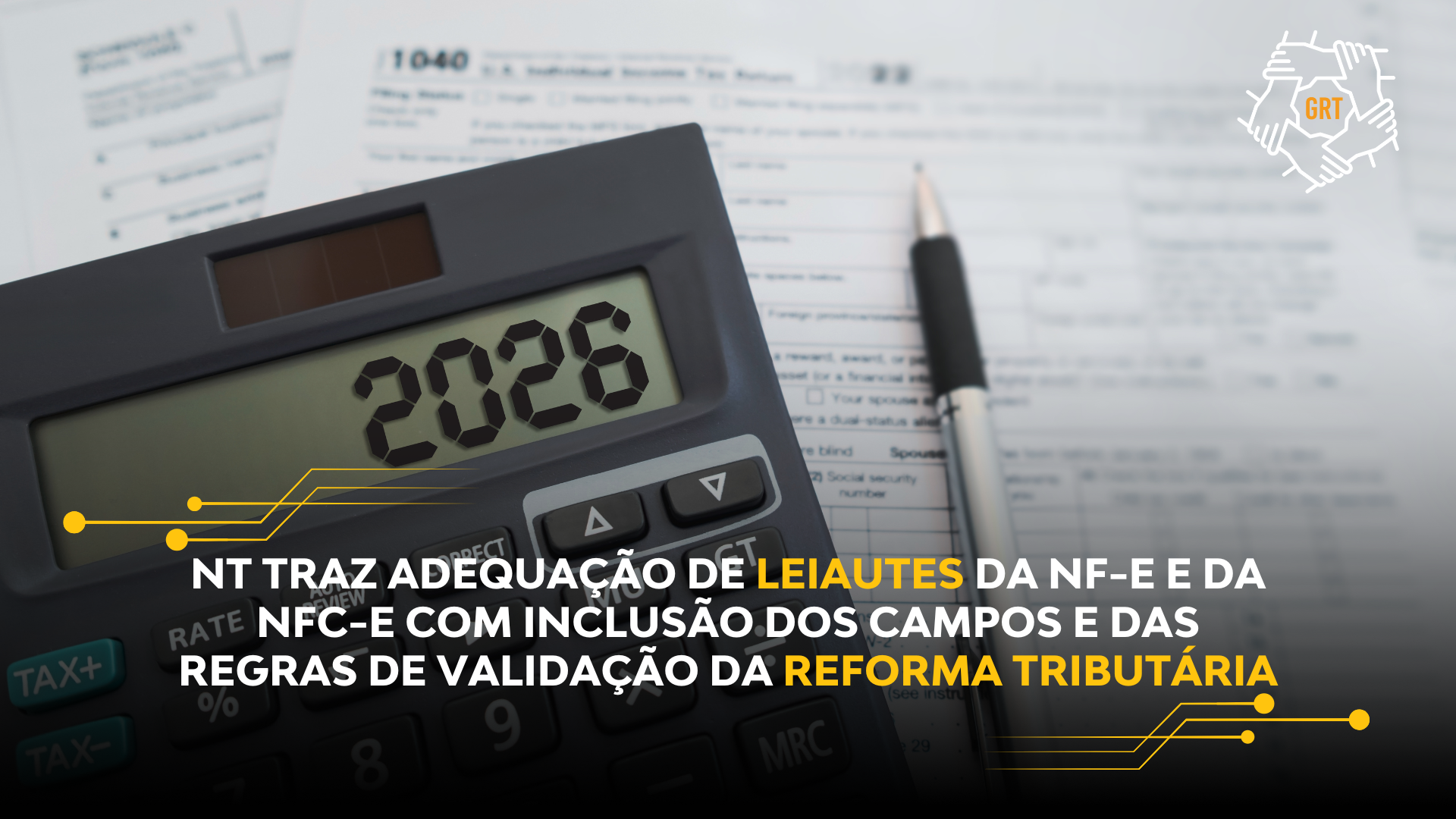 NT TRAZ ADEQUAÇÃO DE LEIAUTES DA NF-E E DA NFC-E COM INCLUSÃO DOS CAMPOS E DAS REGRAS DE VALIDAÇÃO DA REFORMA TRIBUTÁRIA