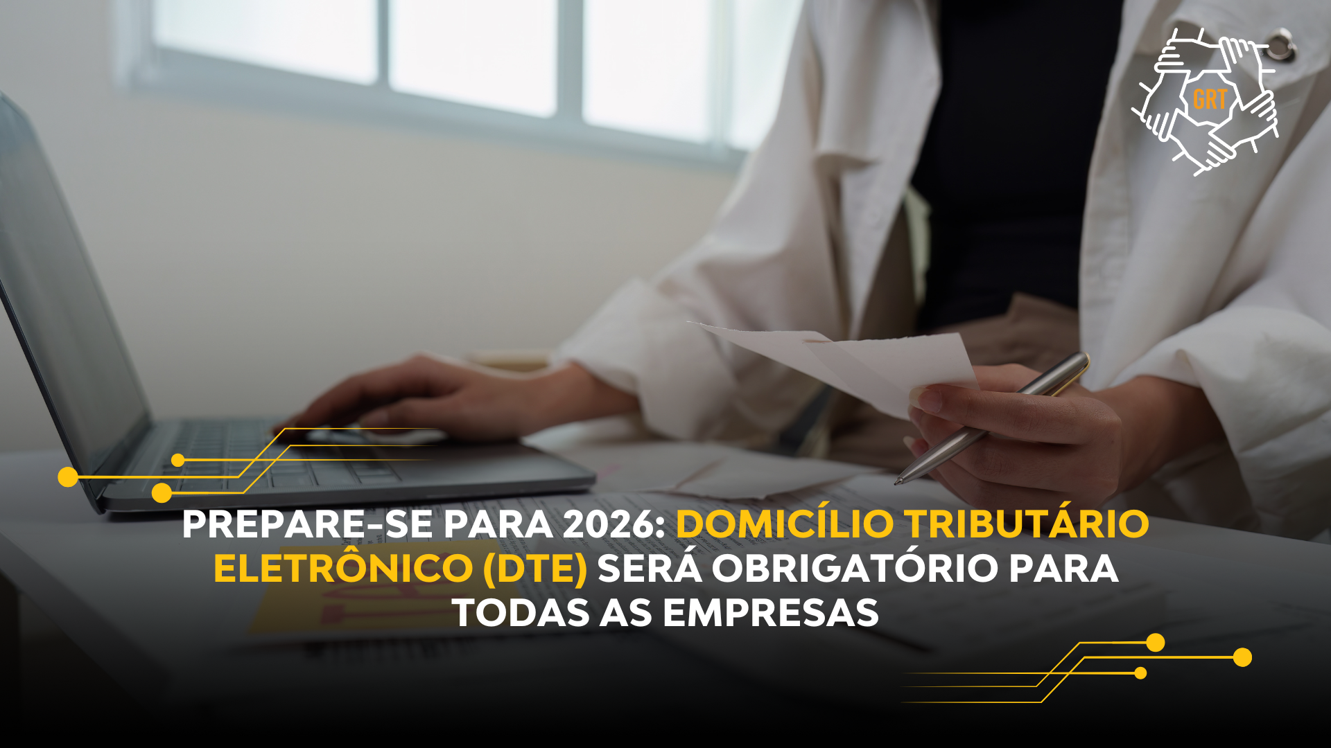 PREPARE-SE PARA 2026: DOMICÍLIO TRIBUTÁRIO ELETRÔNICO (DTE) SERÁ OBRIGATÓRIO PARA TODAS AS EMPRESAS