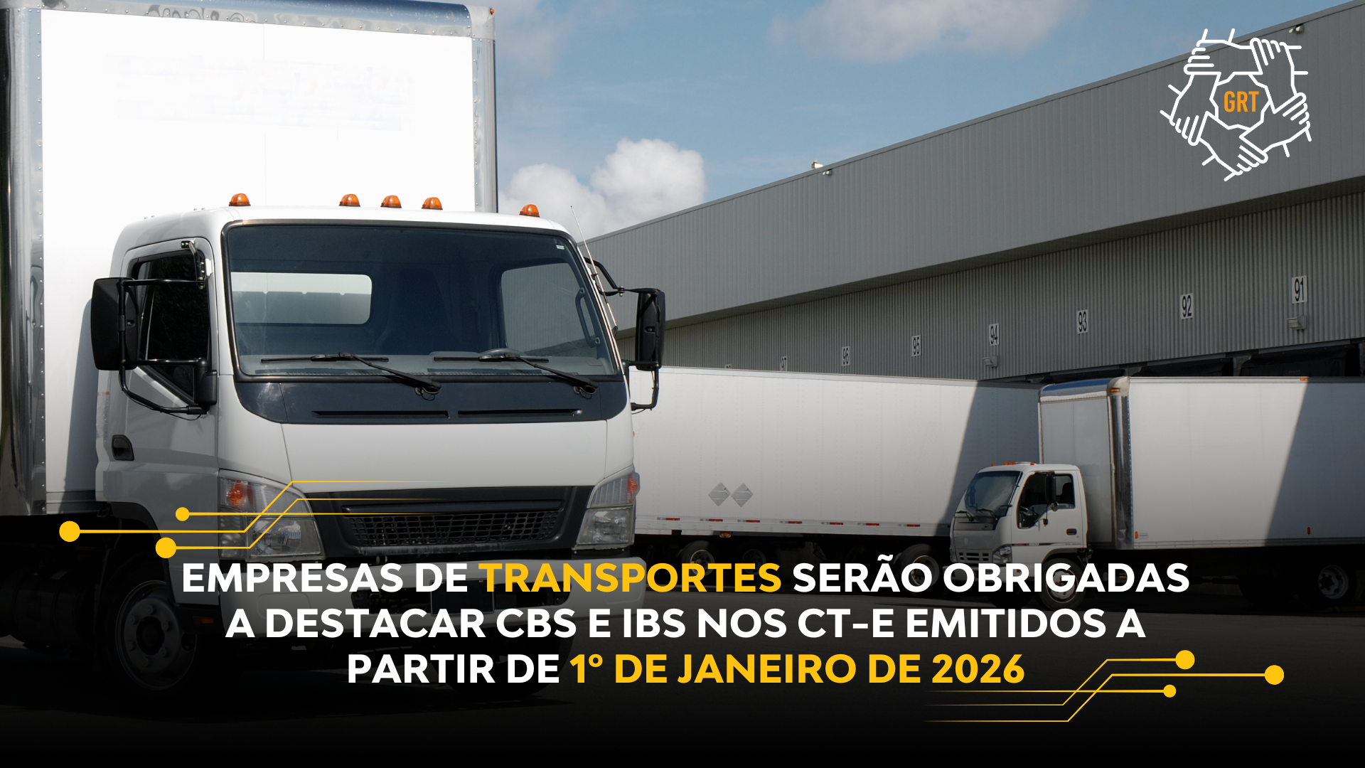 EMPRESAS DE TRANSPORTES SERÃO OBRIGADAS A DESTACAR CBS E IBS NOS CT-E EMITIDOS A PARTIR DE 1º DE JANEIRO DE 2026