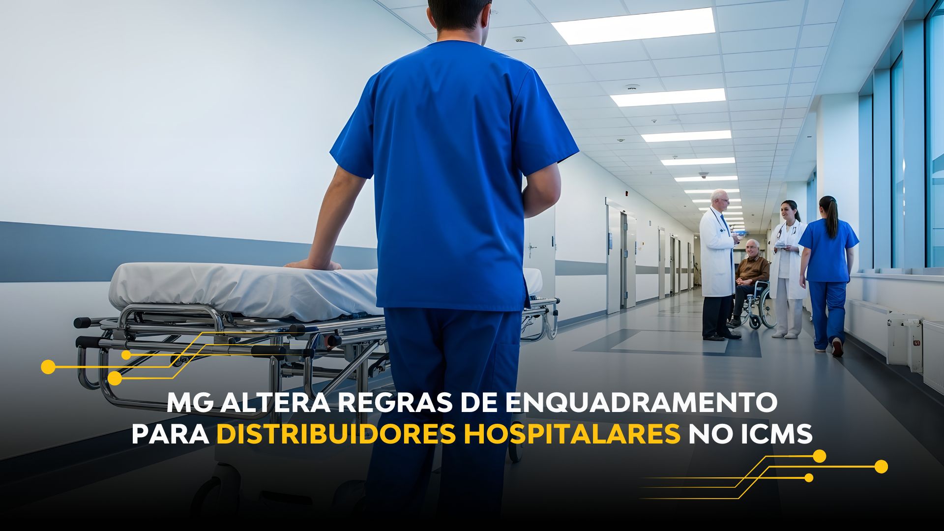 MG ALTERA REGRAS DE ENQUADRAMENTO PARA DISTRIBUIDORES HOSPITALARES NO ICMS