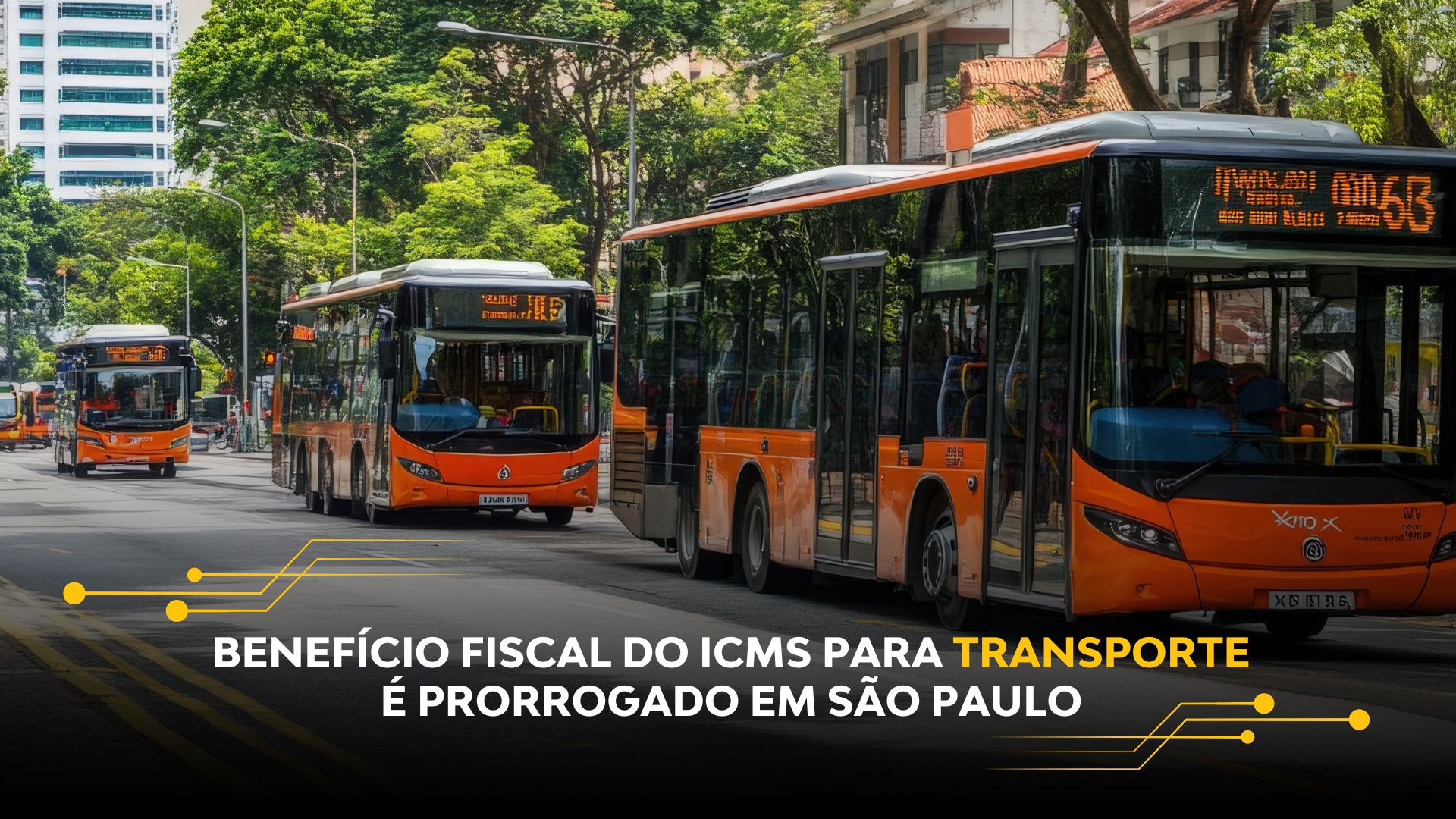 BENEFÍCIO FISCAL DO ICMS PARA TRANSPORTE É PRORROGADO EM SÃO PAULO