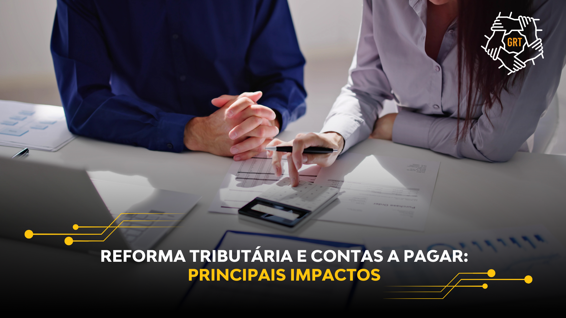 REFORMA TRIBUTÁRIA E CONTAS A PAGAR: PRINCIPAIS IMPACTOS