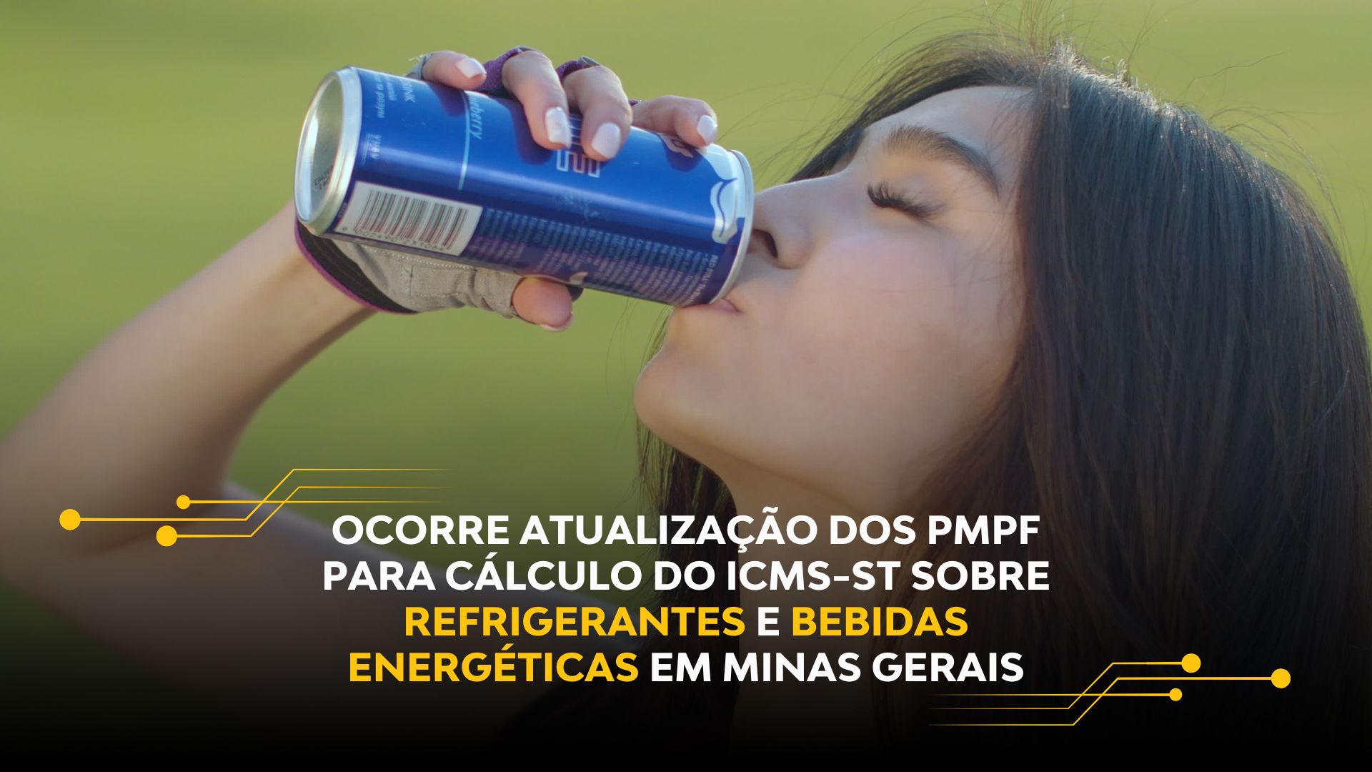 OCORRE ATUALIZAÇÃO DOS PMPF PARA CÁLCULO DO ICMS-ST SOBRE REFRIGERANTES E BEBIDAS ENERGÉTICAS EM MINAS GERAIS