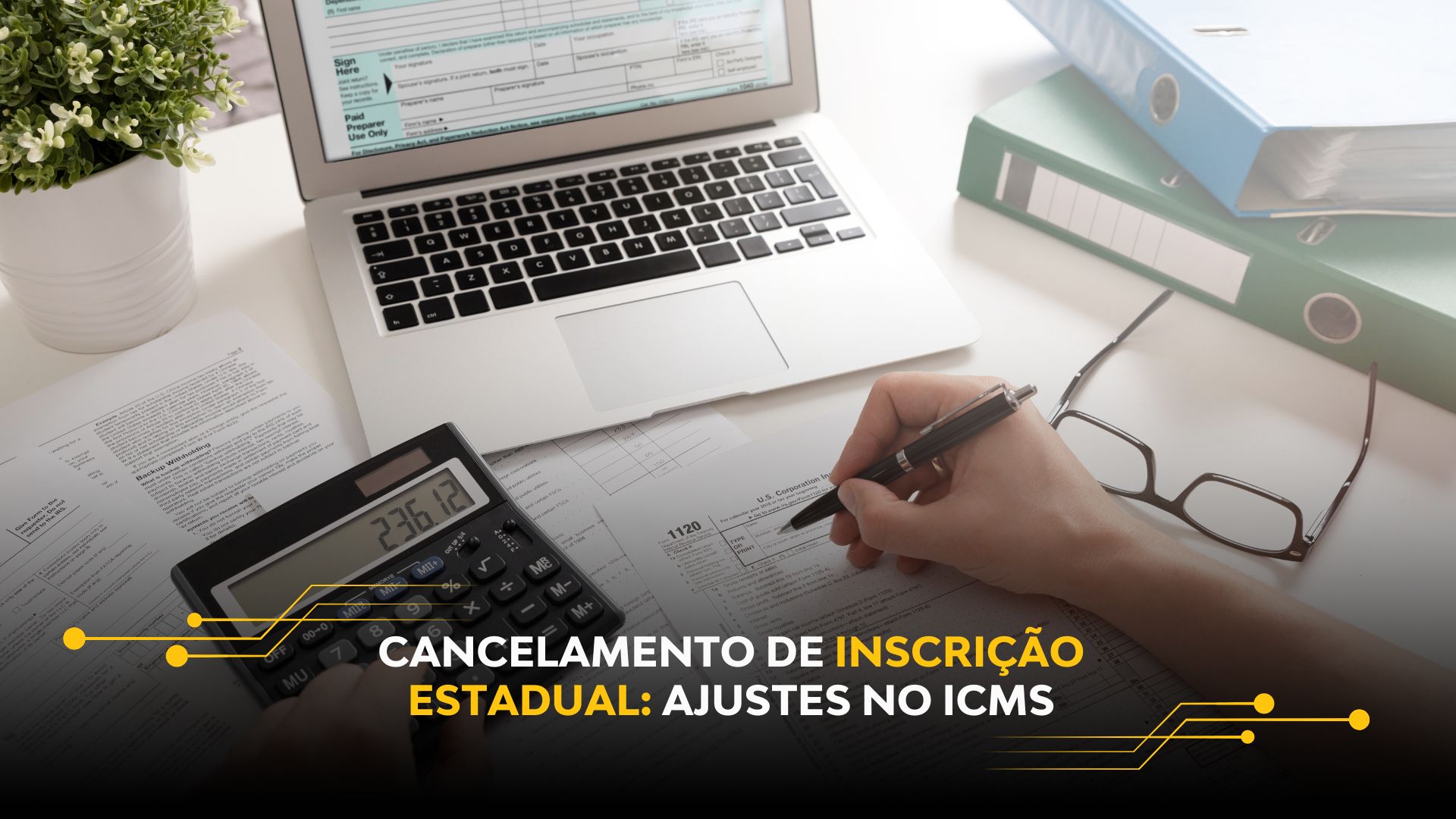 CANCELAMENTO DE INSCRIÇÃO ESTADUAL: AJUSTES NO ICMS