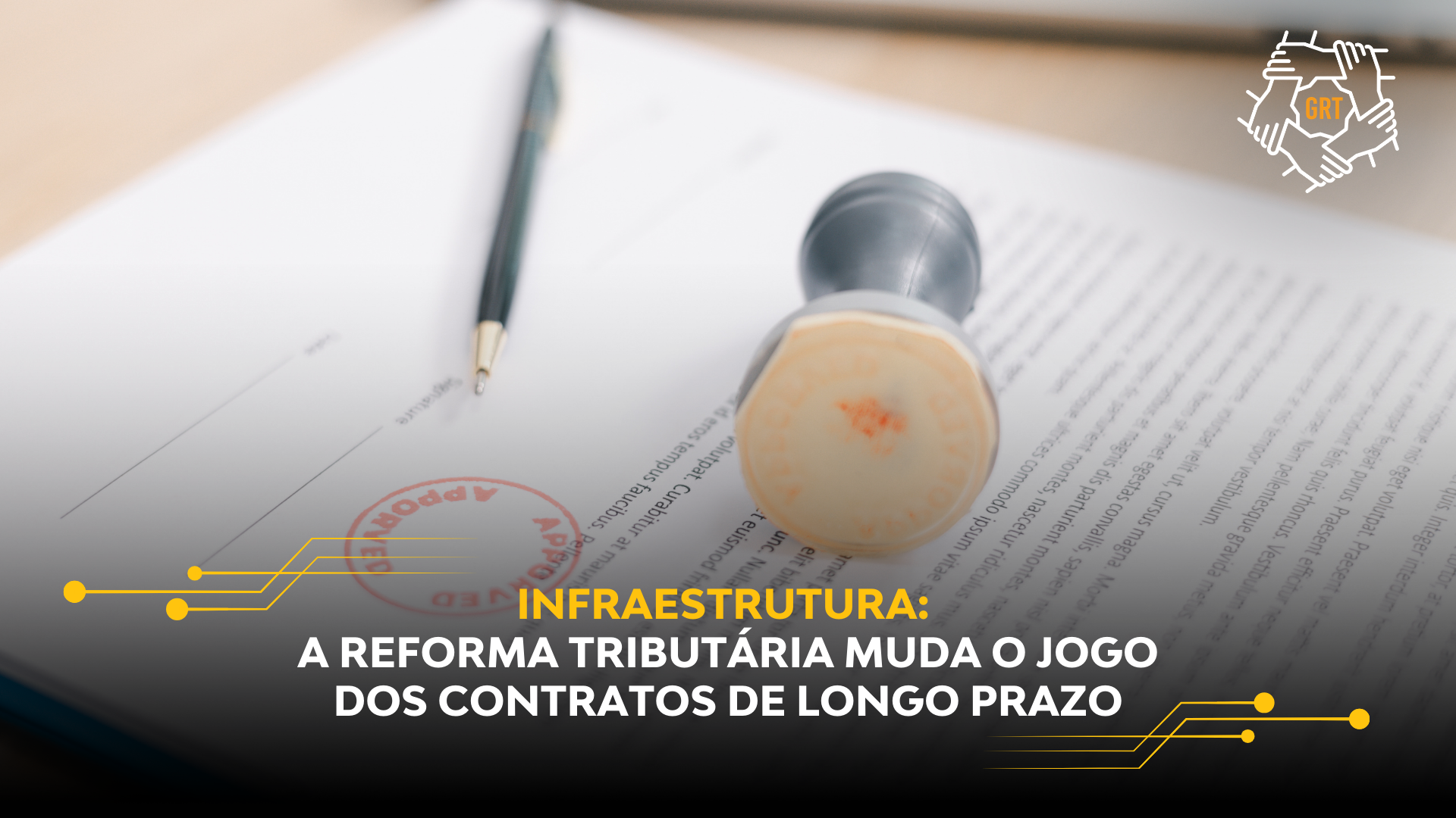 INFRAESTRUTURA: A REFORMA TRIBUTÁRIA MUDA O JOGO DOS CONTRATOS DE LONGO PRAZO