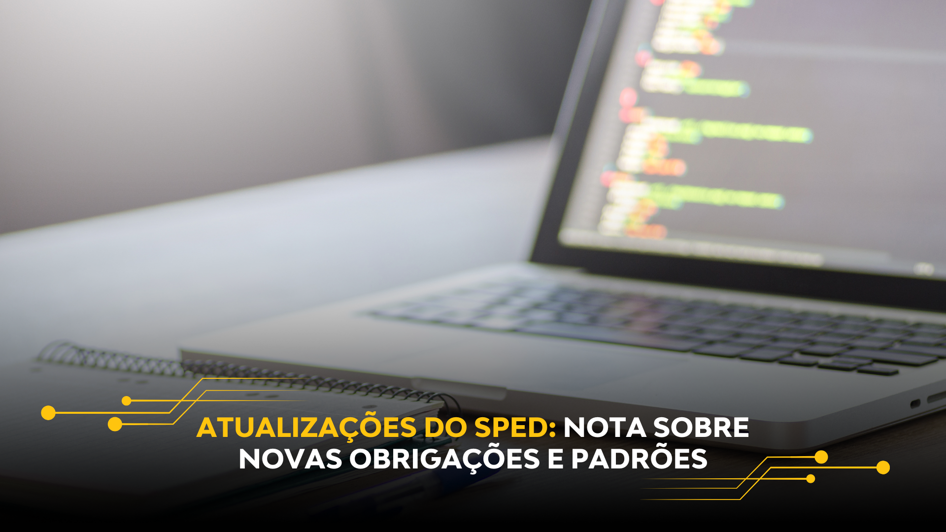 ATUALIZAÇÕES DO SPED: NOTA SOBRE NOVAS OBRIGAÇÕES E PADRÕES