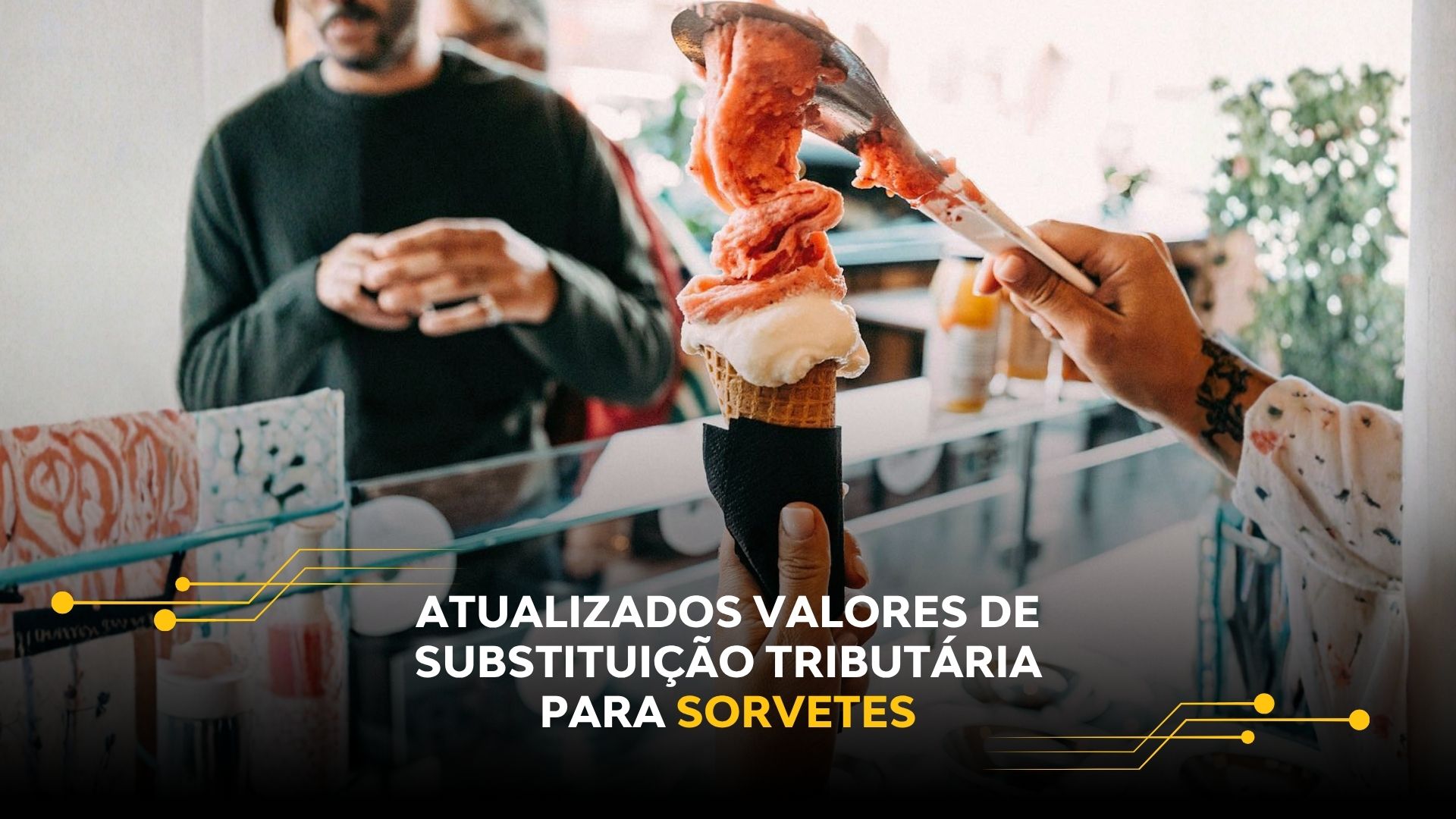 ATUALIZADOS VALORES DE SUBSTITUIÇÃO TRIBUTÁRIA PARA SORVETES