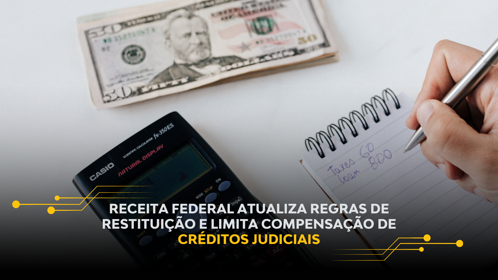 RECEITA FEDERAL ATUALIZA REGRAS DE RESTITUIÇÃO E LIMITA COMPENSAÇÃO DE CRÉDITOS JUDICIAIS