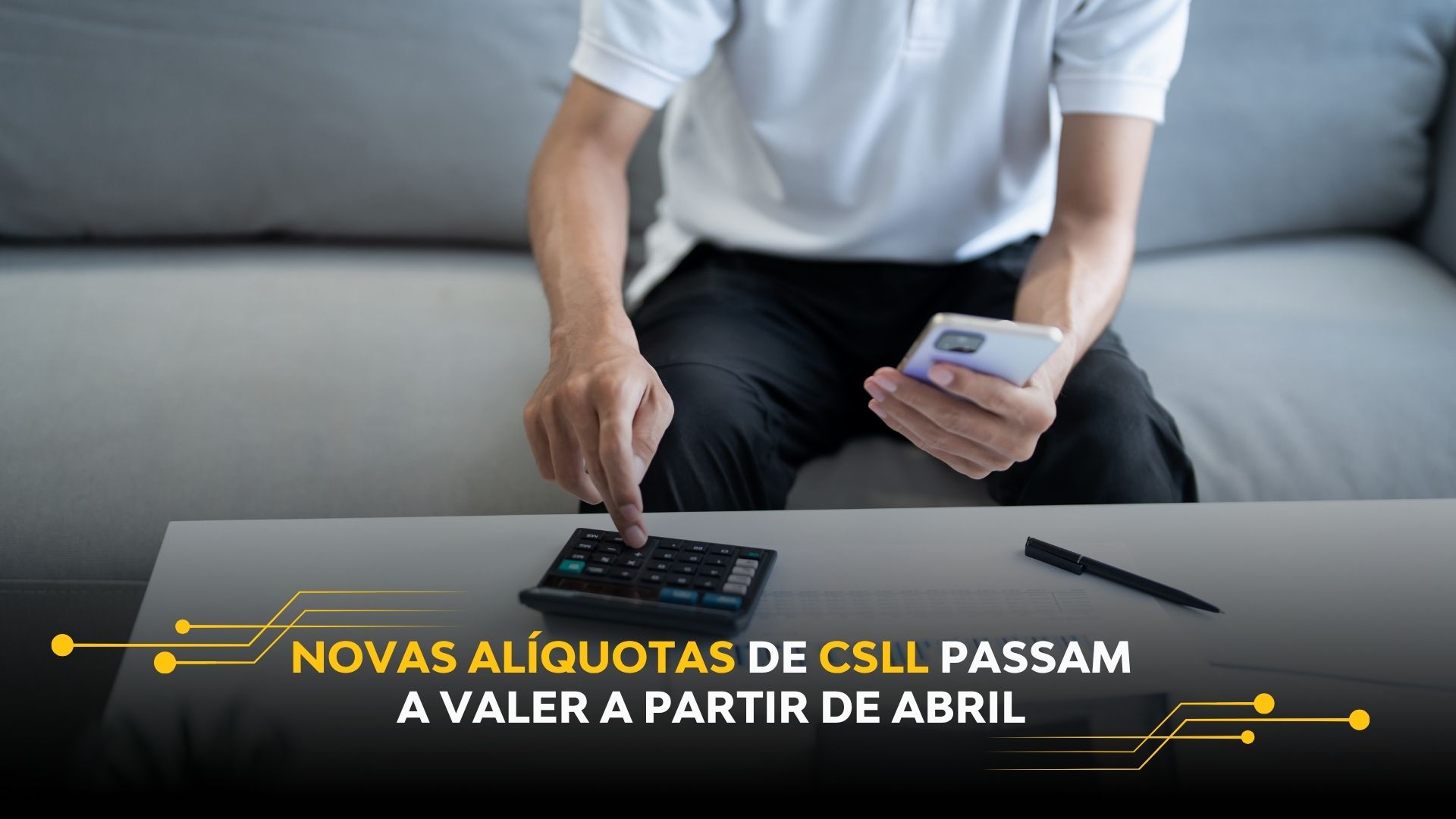 NOVAS ALÍQUOTAS DE CSLL PASSAM A VALER A PARTIR DE ABRIL