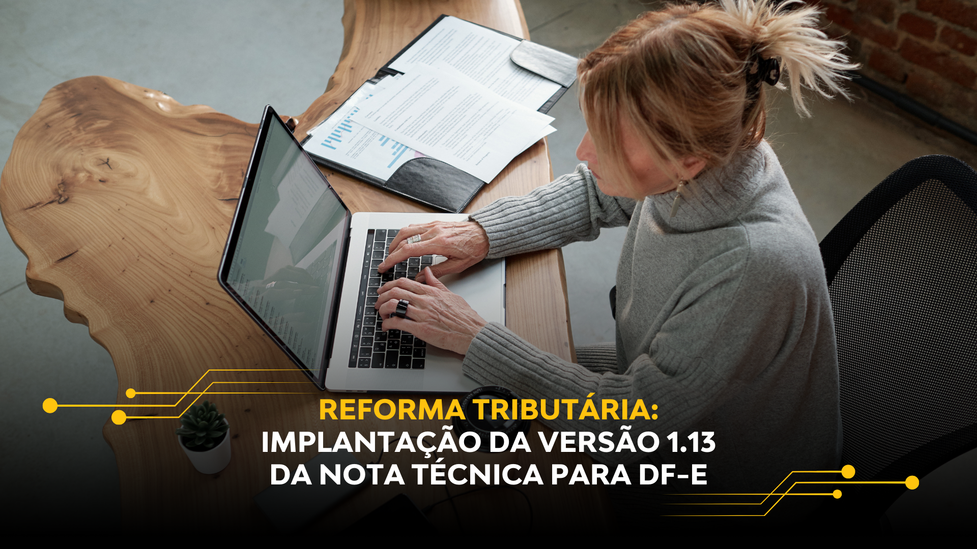 REFORMA TRIBUTÁRIA – IMPLANTAÇÃO DA VERSÃO 1.13 DA NOTA TÉCNICA PARA DF-E