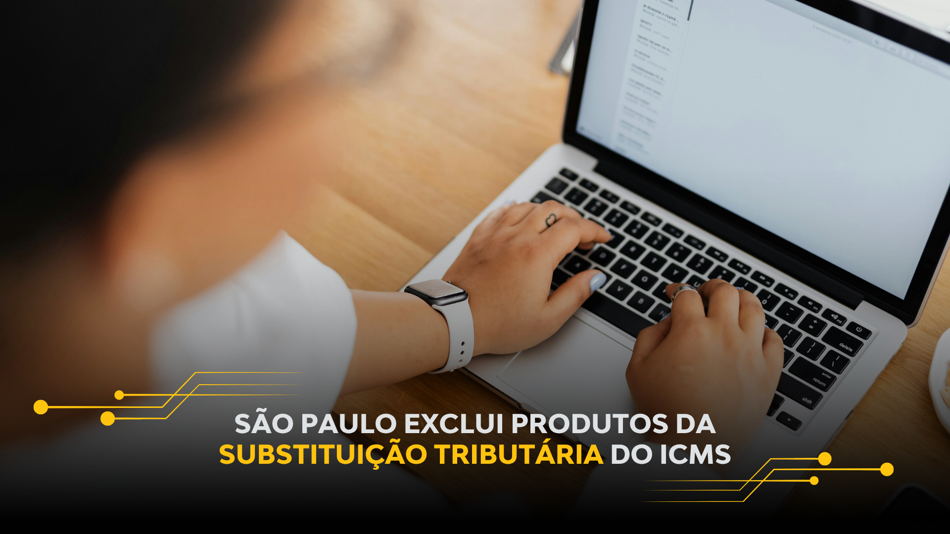 SÃO PAULO EXCLUI PRODUTOS DA SUBSTITUIÇÃO TRIBUTÁRIA DO ICMS