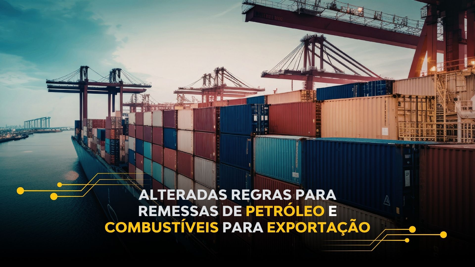 ALTERADAS REGRAS PARA REMESSAS DE PETRÓLEO E COMBUSTÍVEIS PARA EXPORTAÇÃO