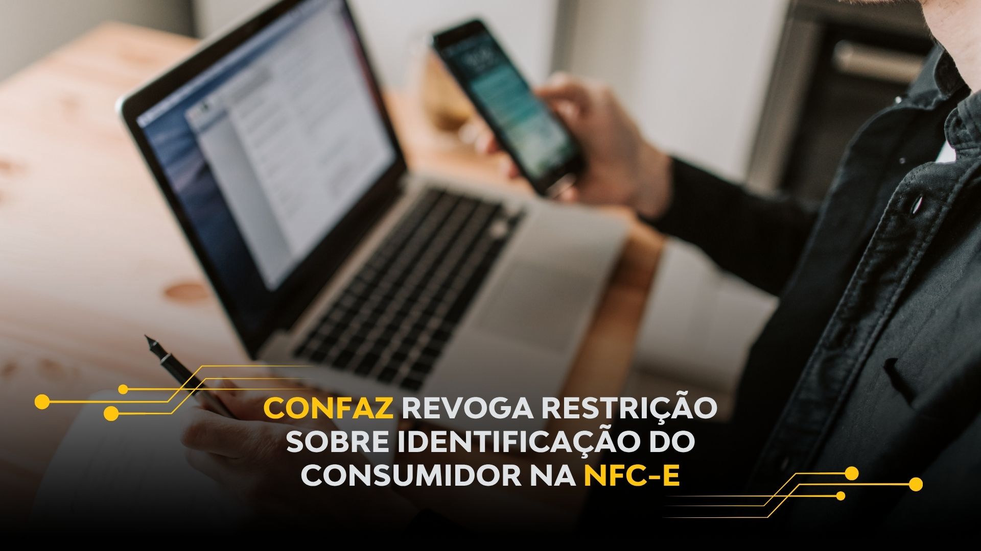 CONFAZ REVOGA RESTRIÇÃO SOBRE IDENTIFICAÇÃO DO CONSUMIDOR NA NFC-E