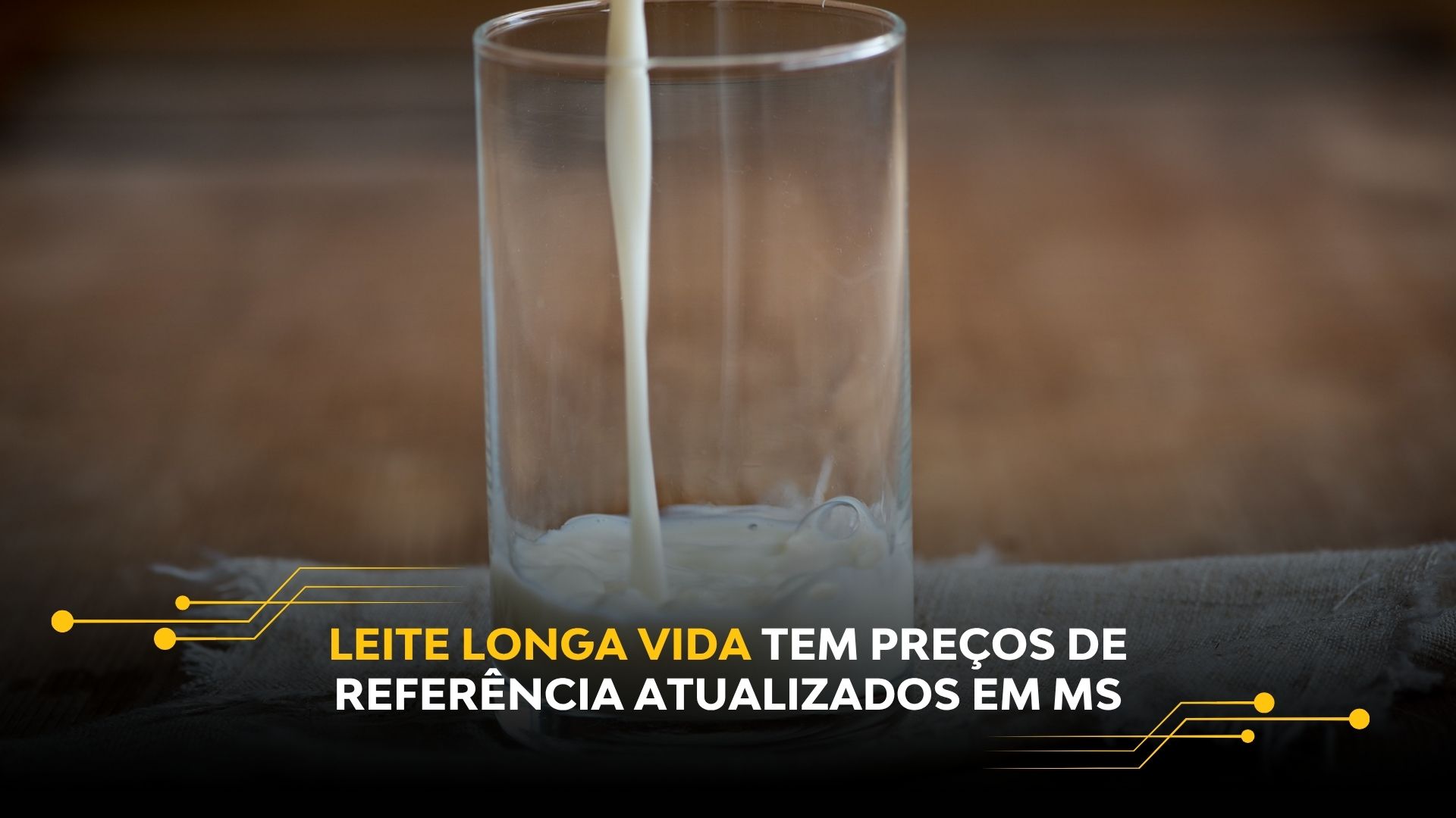 LEITE LONGA VIDA TEM PREÇOS DE REFERÊNCIA ATUALIZADOS EM MS