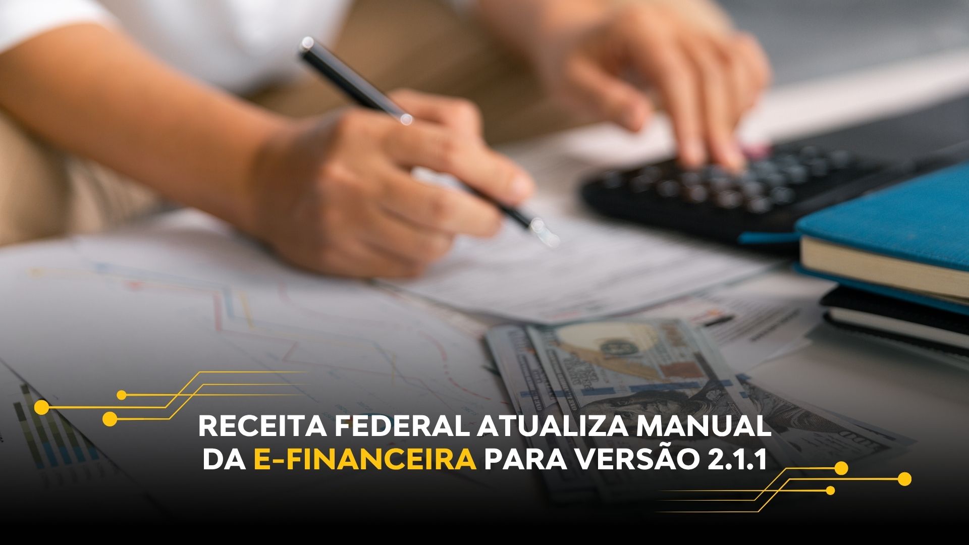 RECEITA FEDERAL ATUALIZA MANUAL DA E-FINANCEIRA PARA VERSÃO 2.1.1