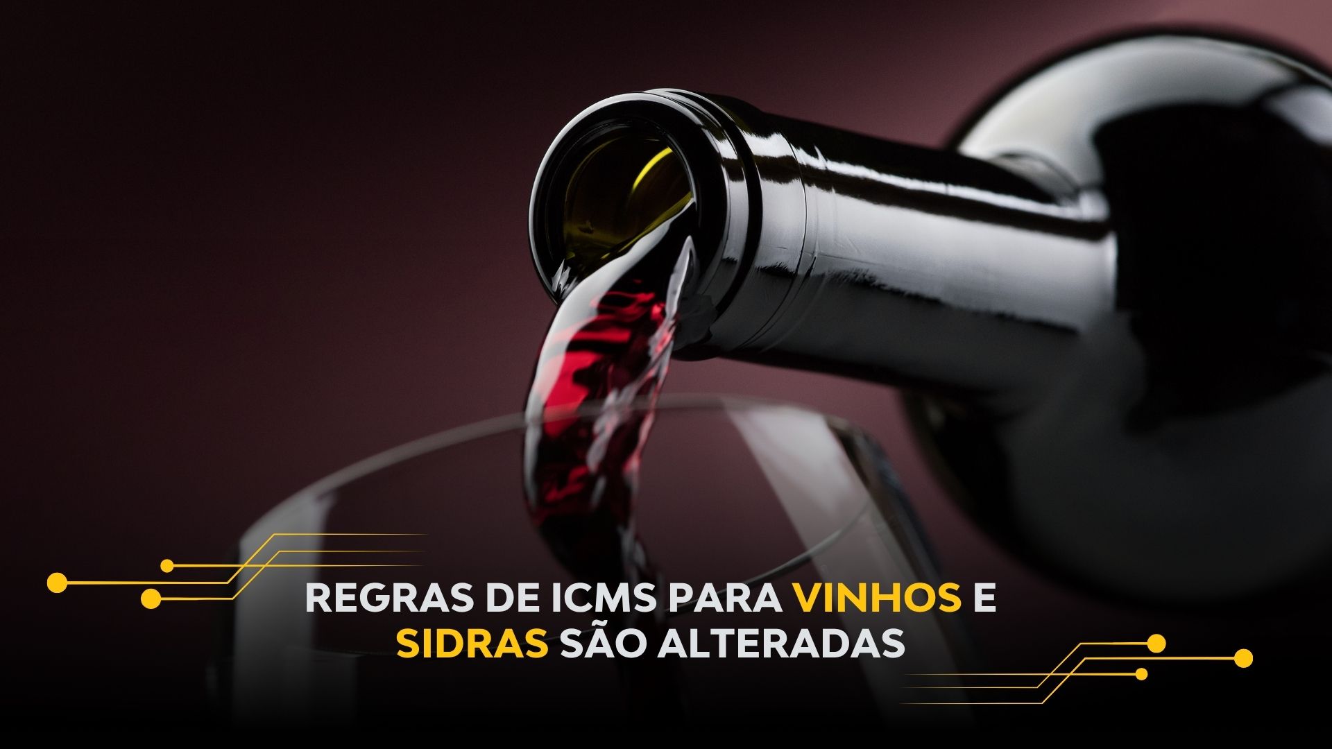 REGRAS DE ICMS PARA VINHOS E SIDRAS SÃO ALTERADAS