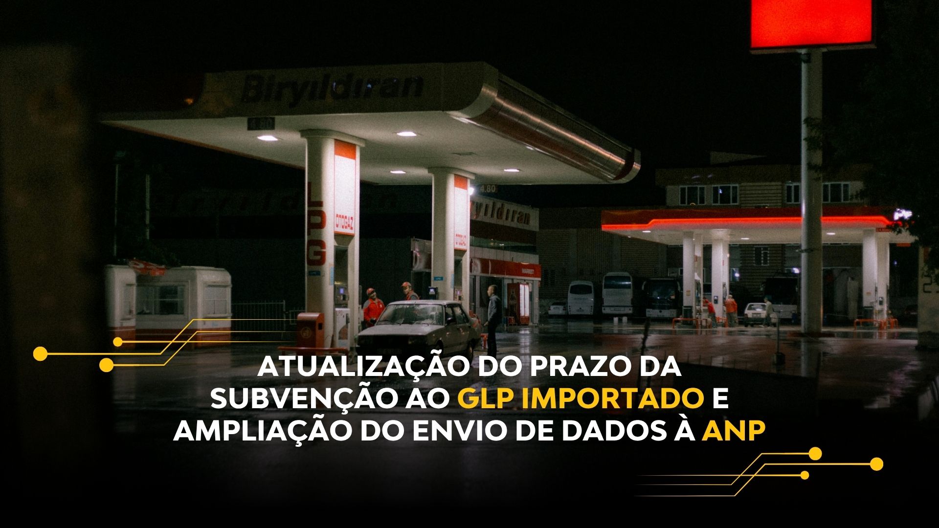ATUALIZAÇÃO DO PRAZO DA SUBVENÇÃO AO GLP IMPORTADO E AMPLIA ENVIO DE DADOS À ANP