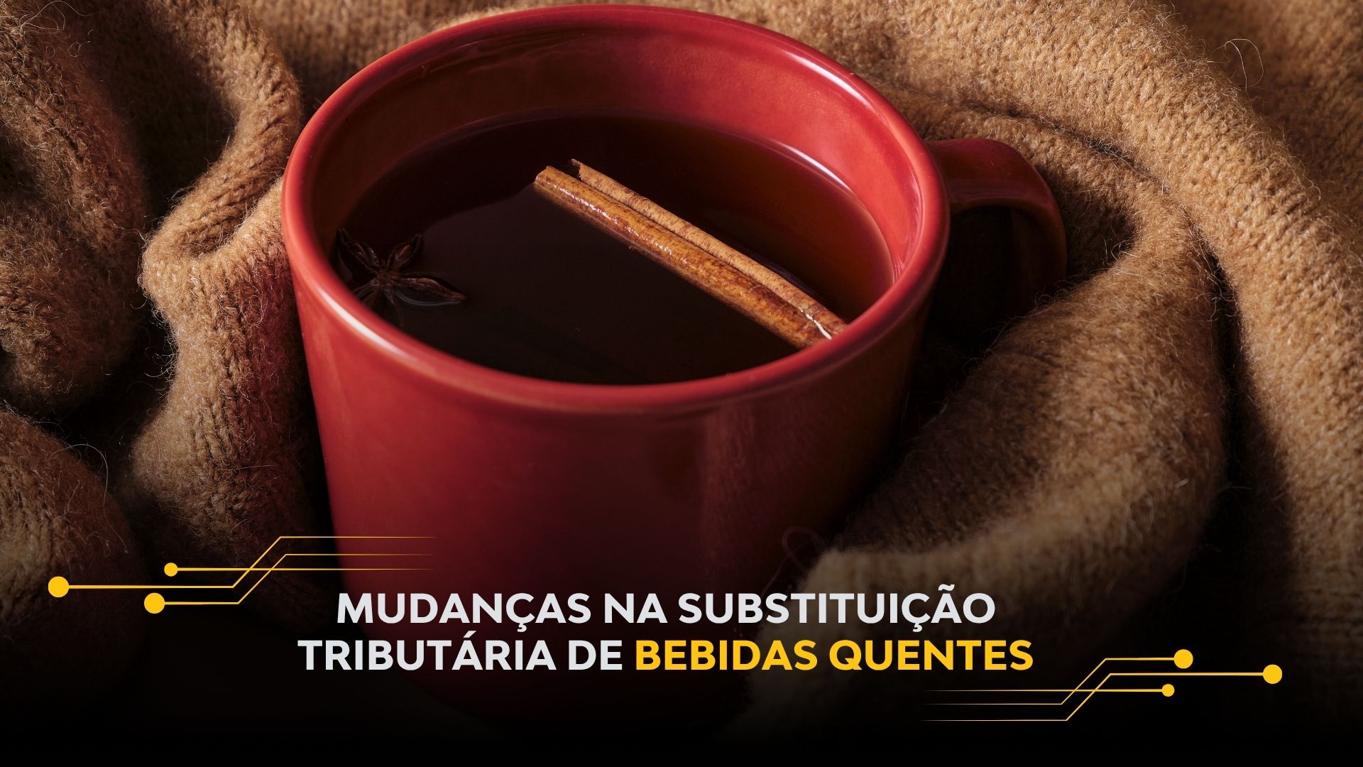 MUDANÇAS NA SUBSTITUIÇÃO TRIBUTÁRIA DE BEBIDAS QUENTES