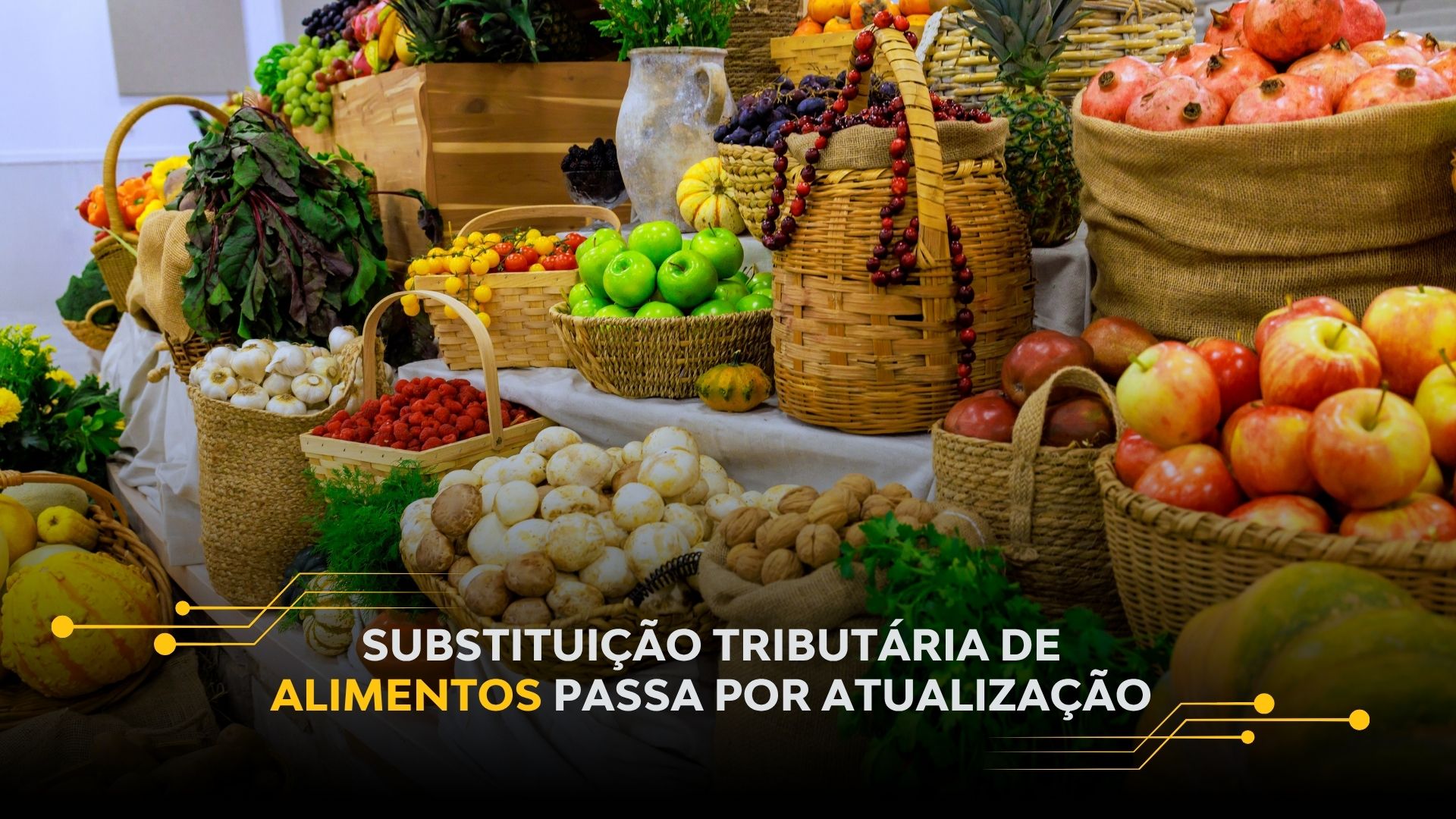 SUBSTITUIÇÃO TRIBUTÁRIA DE ALIMENTOS PASSA POR ATUALIZAÇÃO