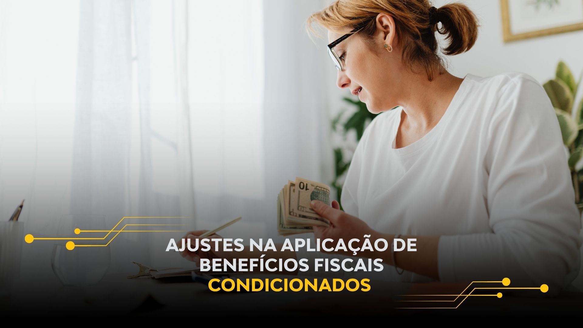 AJUSTES NA APLICAÇÃO DE BENEFÍCIOS FISCAIS CONDICIONADOS