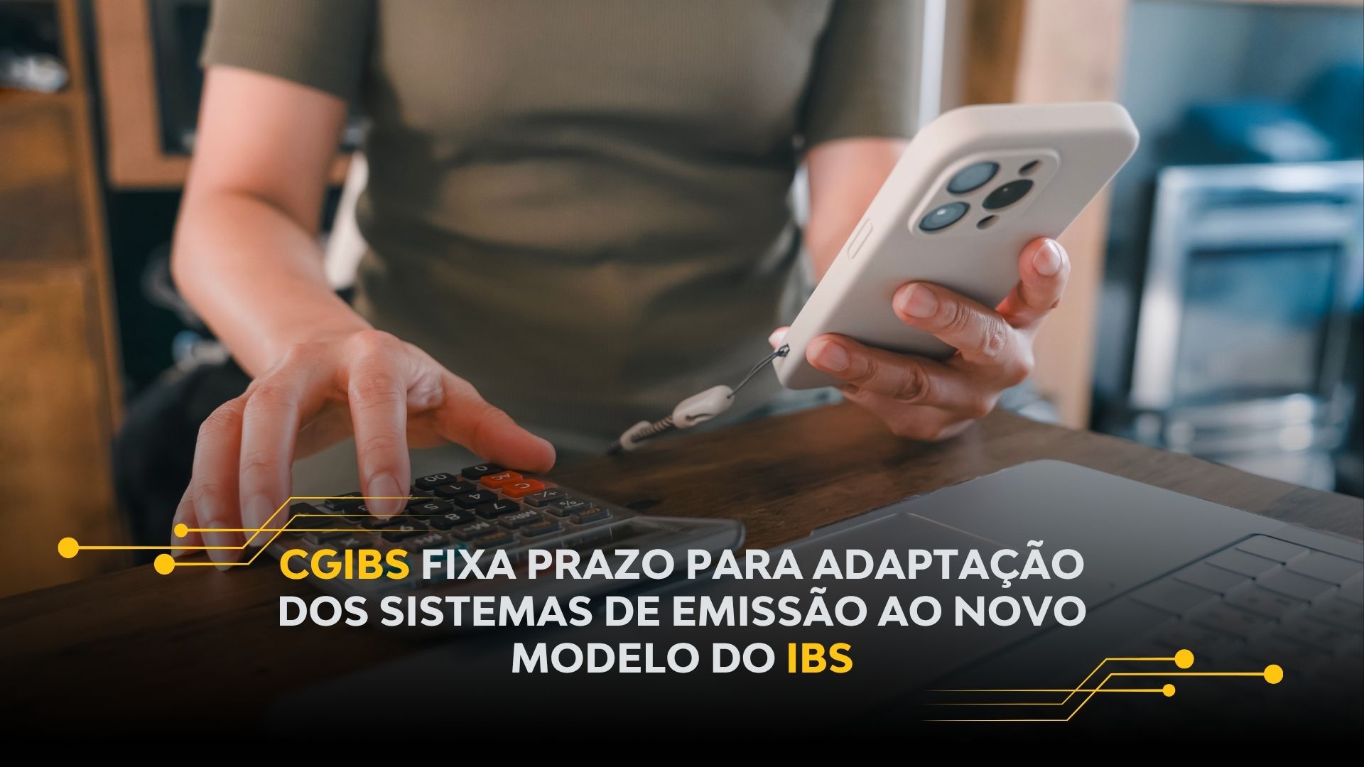 CGIBS FIXA PRAZO PARA ADAPTAÇÃO DOS SISTEMAS DE EMISSÃO AO NOVO MODELO DO IBS