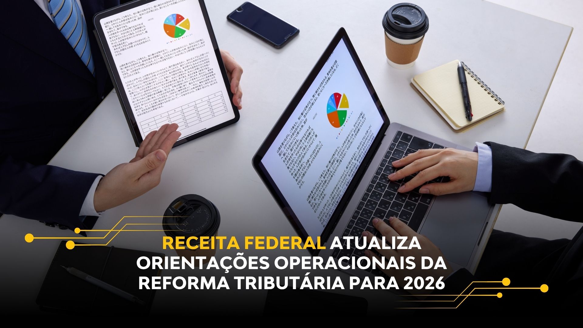 RECEITA FEDERAL ATUALIZA ORIENTAÇÕES OPERACIONAIS DA REFORMA TRIBUTÁRIA PARA 2026