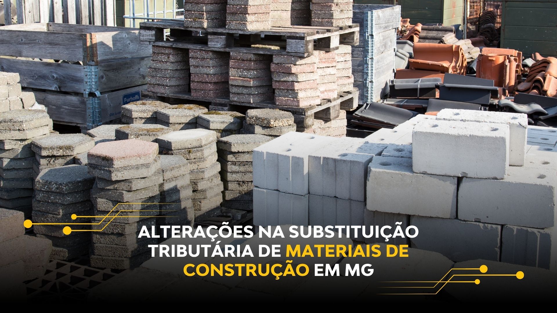 ALTERAÇÕES NA SUBSTITUIÇÃO TRIBUTÁRIA DE MATERIAIS DE CONSTRUÇÃO EM MG